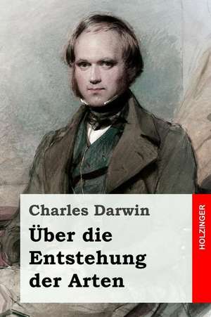 Uber Die Entstehung Der Arten de Charles Darwin