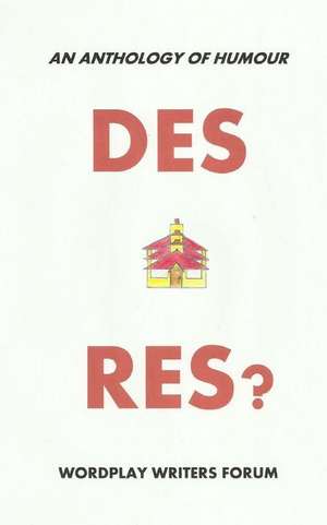 Des Res? de Wordplay Writers' Forum