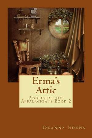 Erma's Attic de Deanna Edens