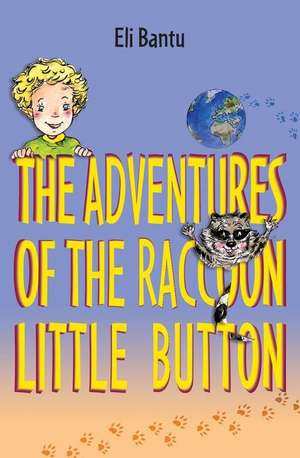 The Adventures of the Raccoon Little Button de Bantu Eli