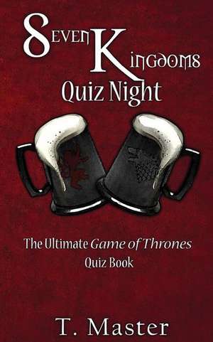 Seven Kingdoms Quiz Night de T. Master