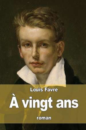 A Vingt ANS de Louis Favre