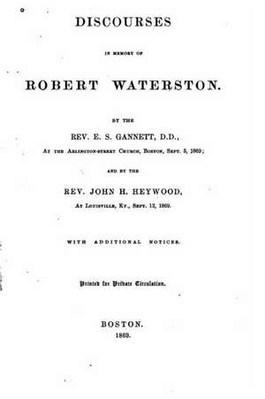 Discourses in Memory of Robert Waterston de E. S. Gannett