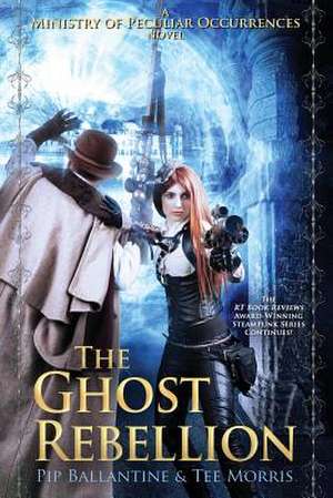 The Ghost Rebellion de Pip Ballantine