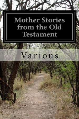 Mother Stories from the Old Testament de Various