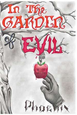 In the Garden of Evil de Phoenix