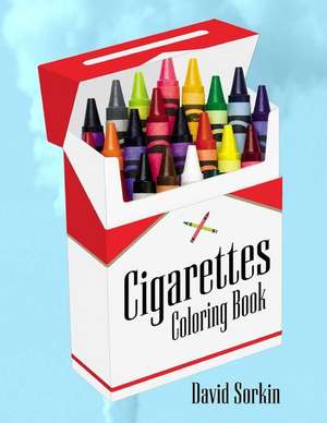 Cigarettes Coloring Book de David Sorkin