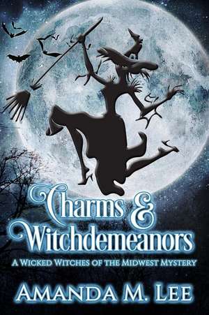 Charms & Witchdemeanors de Amanda M. Lee