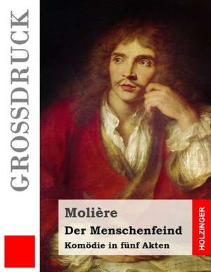 Der Menschenfeind (Grossdruck) de Moliere