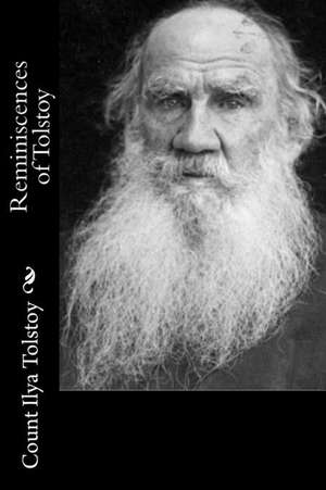 Reminiscences of Tolstoy de Count Ilya Tolstoy