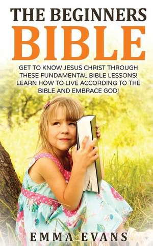 The Beginner's Bible de Emma Evans