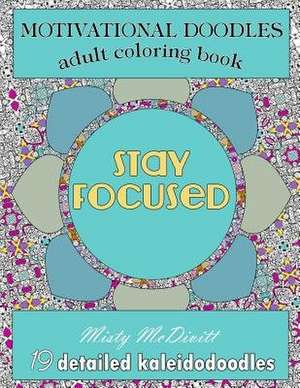 Motivational Doodles - Adults Coloring Book de Misty D. McDivitt