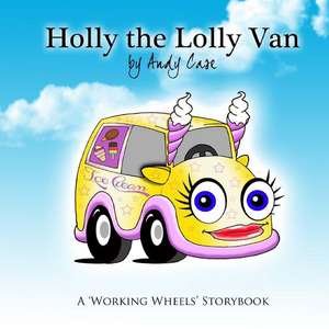 Holly the Lolly Van de Andy Case