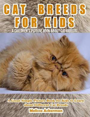 Cat Breeds for Kids de Melissa Ackerman