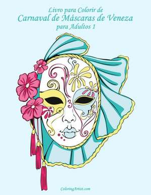 Livro Para Colorir de Carnaval de Mascaras de Veneza Para Adultos 1 de Nick Snels