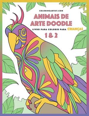 Livro Para Colorir de Animais de Arte Doodle Para Criancas 1 & 2 de Nick Snels