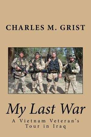 My Last War de Charles M. Grist