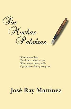 Sin Muchas Palabras... de Jose Ray Martinez