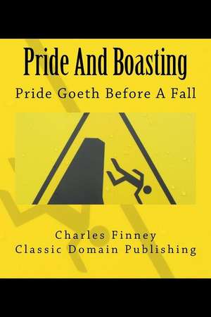 Pride and Boasting de Charles Finney