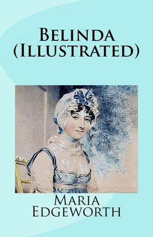 Belinda (Illustrated) de Maria Edgeworth