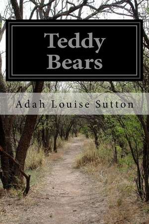 Teddy Bears de Adah Louise Sutton