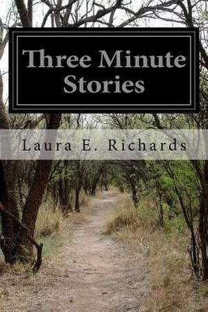 Three Minute Stories de Laura E. Richards