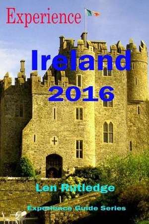 Experience Ireland 2016 de Len Rutledge