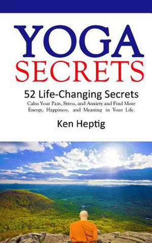 Yoga Secrets de Heptig, Ken