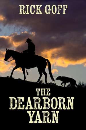 The Dearborn Yarn de Goff, Rick