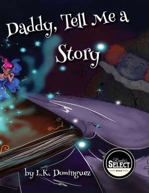 Daddy, Tell Me a Story de L. K. Dominguez