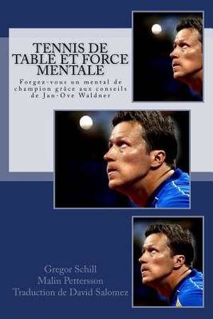 Tennis de Table Et Force Mentale de Gregor Schill