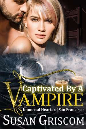 Captivated by a Vampire de Susan Griscom