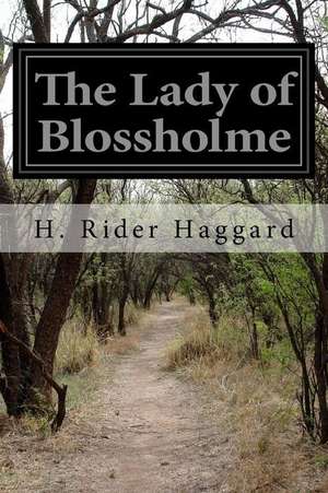 The Lady of Blossholme de H. Rider Haggard