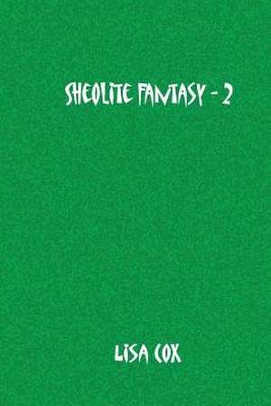 Sheolite Fantasy - 2 de Lisa Cox