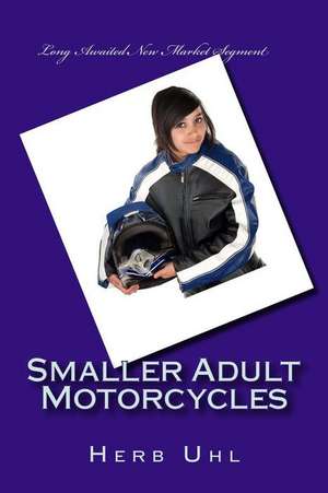 Smaller Adult Motorcycles de Herb Uhl