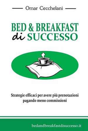 Bed & Breakfast Di Successo de Omar Davide Cecchelani