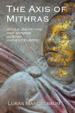 The Axis of Mithras de Lukas Mandelbaum