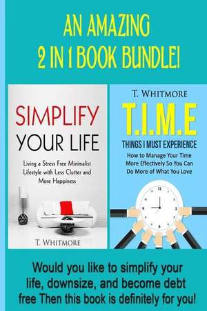 Simplify Your Life de T. Whitmore