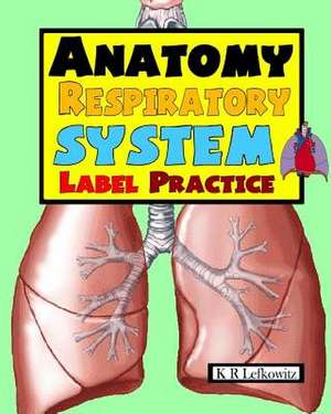 Anatomy Respiratory System Label Practice de K. R. Lefkowitz