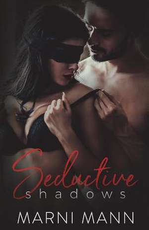 Seductive Shadows de Marni Mann