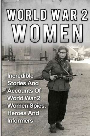 World War 2 Women de Cyrus J. Zachary