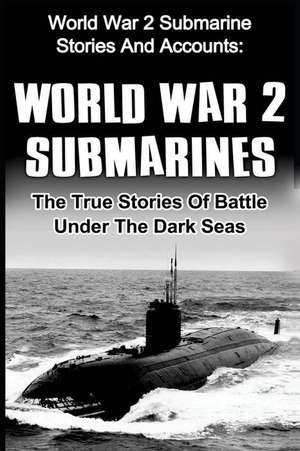 World War 2 Submarines de Cyrus J. Zachary