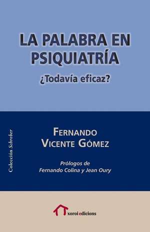 La Palabra En Psiquiatria de Fernando Vicente Gomez