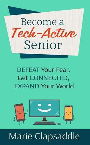 Become a Tech-Active Senior de Marie Clapsaddle