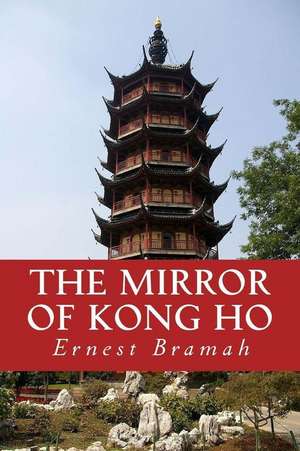 The Mirror of Kong Ho de Ernest Bramah