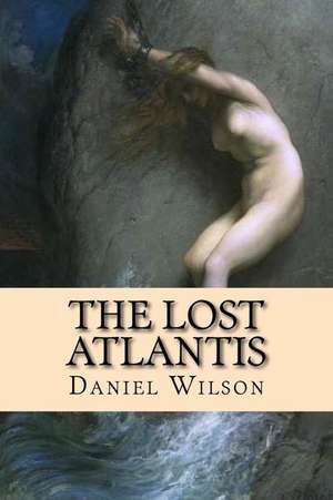 The Lost Atlantis de Daniel Wilson