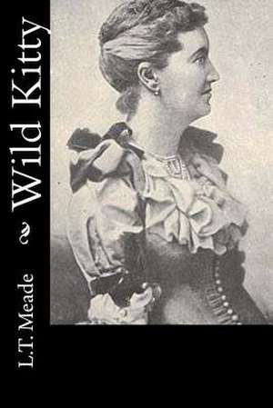 Wild Kitty de L. T. Meade