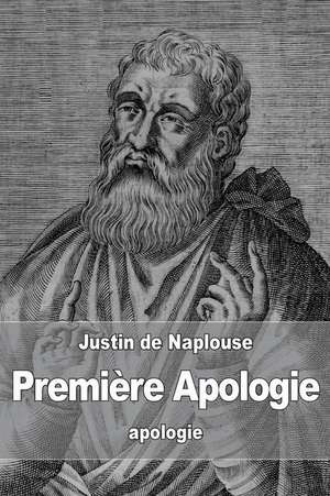 Premiere Apologie de Justin De Naplouse