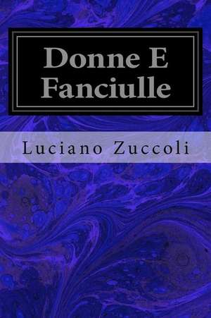 Donne E Fanciulle de Luciano Zuccoli