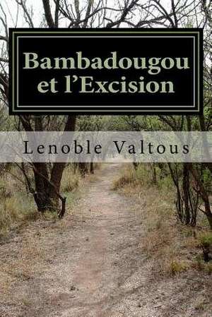 Bambadougou Et L'Excision de Lenoble Valtous